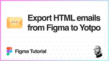 Figma Tutorial: Export HTML emails from Figma to Yotpo