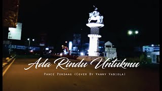 Ada Rindu Untukmu-Pance Pondaag (Cover Vanny Vabiola) || Story Whatsapp || 30 detik