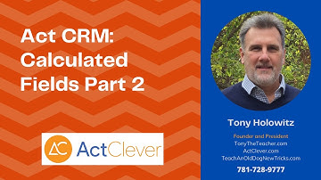 Act CRM: Calculated Fields Part 2