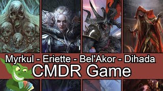 Myrkul vs Eriette vs Bel'akor vs Dihada EDH / CMDR game play for Magic: The Gathering