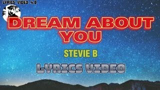 DREAM ABOUT YOU - Stevie B - Lyrics video