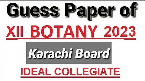 Botany XII Guess Paper 2023 |Botany XII Preparation Paper 2023 | Karachi | IDEAL COLLEGIATE | BIEK