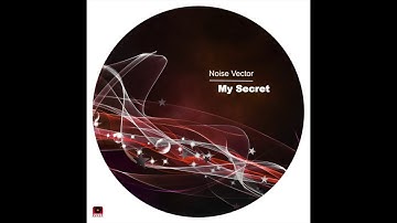 Noise Vector - My Secret (Original Mix)
