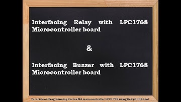 ARM CORTEX-M3 LPC-1768 Keil5 tutorial-5_Interfacing of Relay and Buzzer