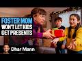 Foster Mom Won't Let Kids Have CHRISTMAS PRESENTS | Dhar Mann Studios