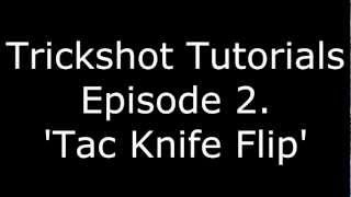 Desiqns Trickshot Tutorial Ep.2 Tac Knife flip