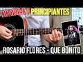 Como tocar Que Bonito - ROSARIO FLORES - Tutorial facil para Principiantes