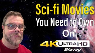 Sci-fi Movies You NEED to Own on 4K!