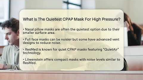 What Is The Quietest CPAP Mask For High Pressure? - Sleep Apnea Support Network