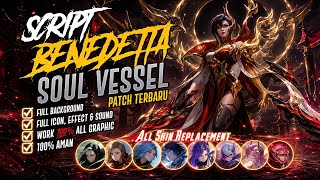 Script Skin Benedetta Soul Vessel - Vessel of Pride No Password | Full Effect Voice | Patch Terbaru