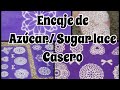 COMO HACER ENCAJE DE AZÚCAR O SUGAR LACE CASERO / VIDEO MODIFICADO