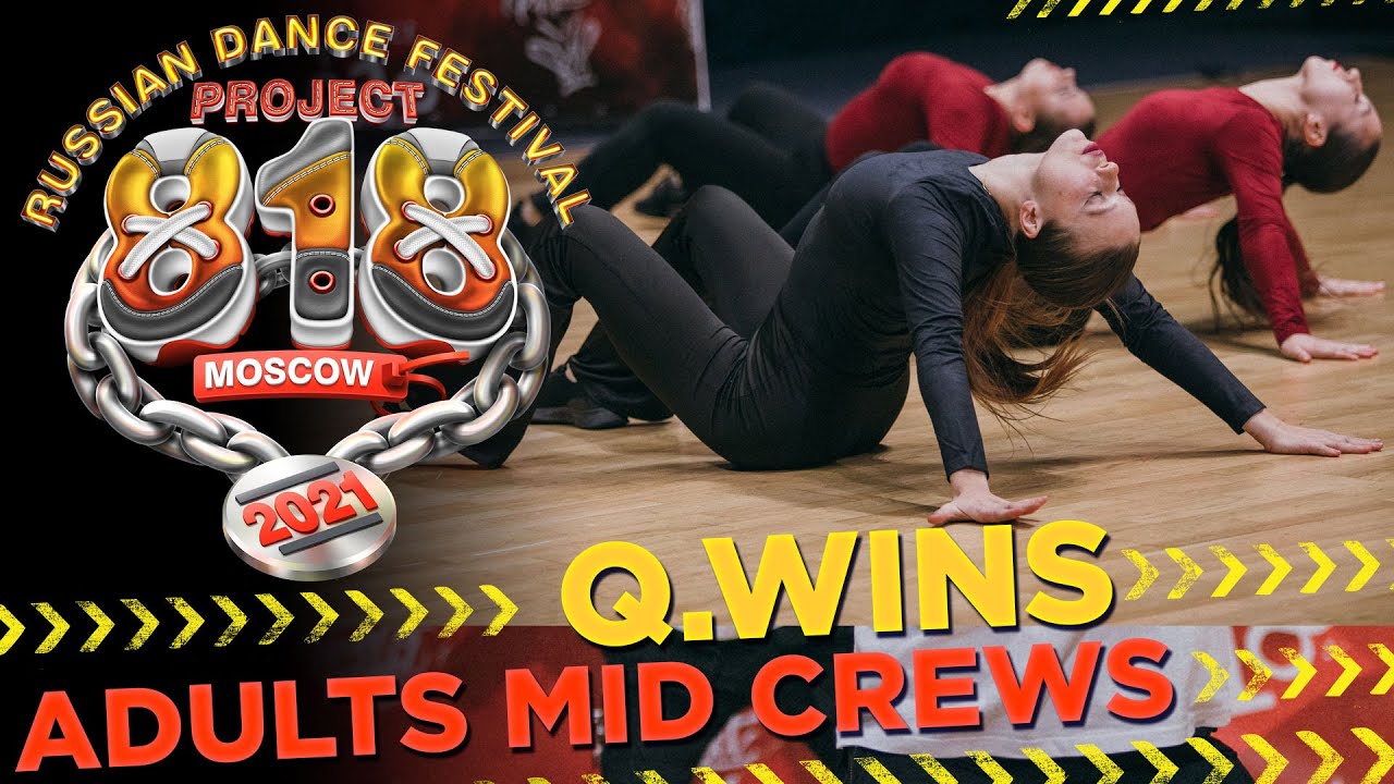 Q.WINS ✪ RDF21 Project818 Russian Dance Festival ✪ ADULTS MID CREWS