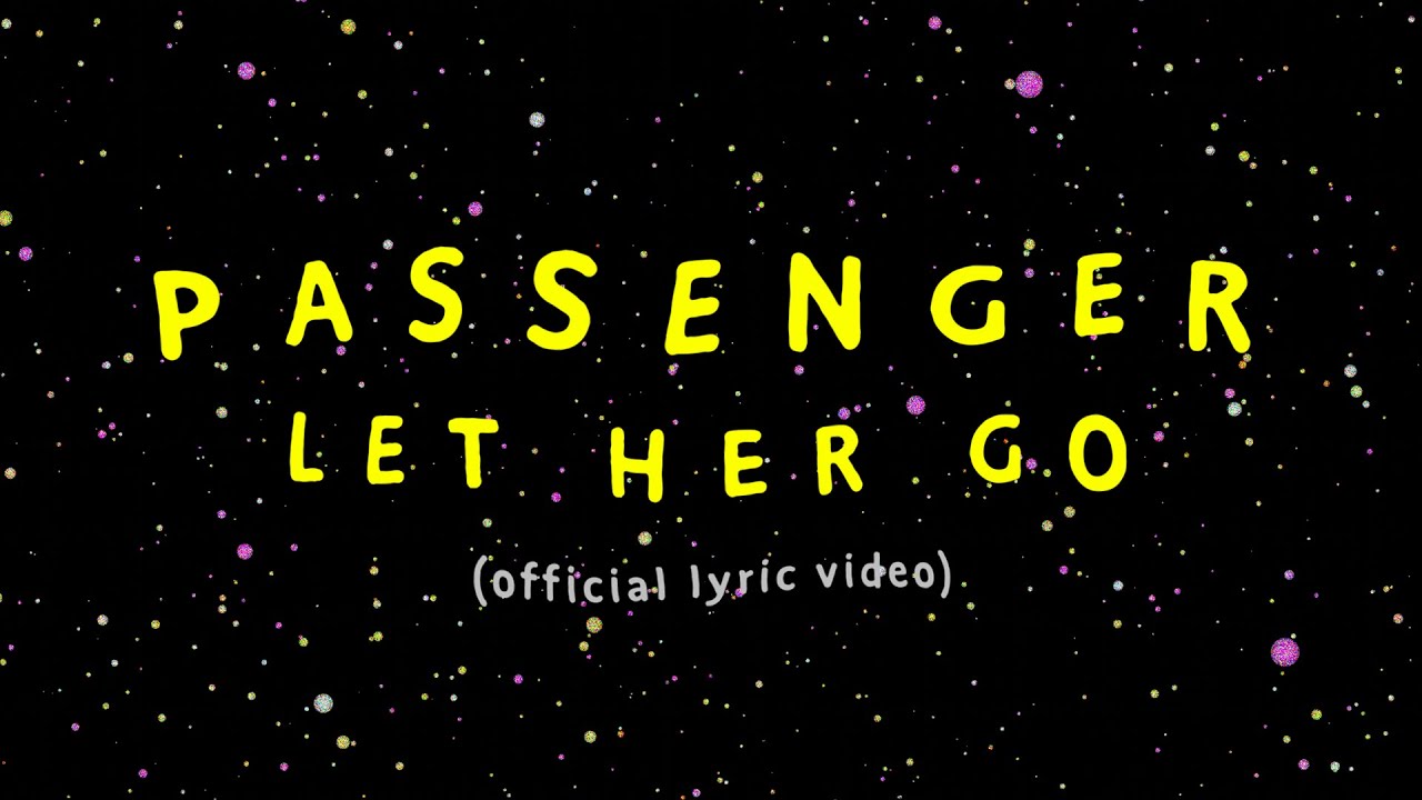 Passenger  Let Her Go Official Lyric Video