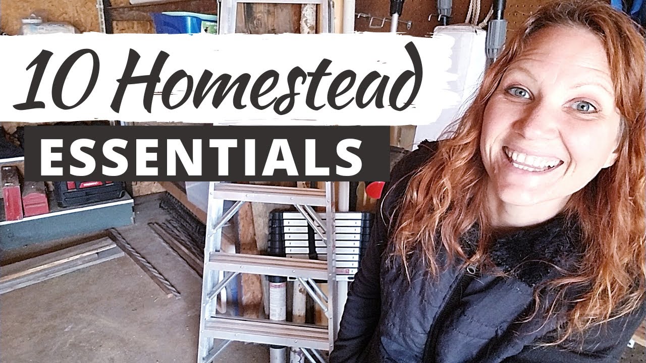 10 HOMESTEAD ESSENTIALS: Helpful Tools To Make Homestead Life Easier! 