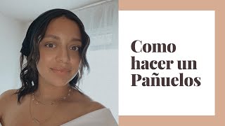 Como hacer un Pañuelos | Katirya Rodriguez