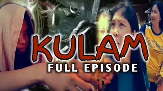 KULAM full episode | Tagalog horror film | horror | horror movie | aswang | Horror film