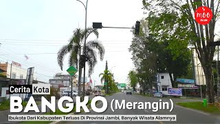 Bangko, Ibukota Dari Kabupaten Terluas Di Provinsi Jambi | Kondisi Terbaru 2023