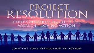 Project Resolution broadcast 11:11 AM PST