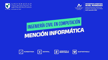 Ingeniería Civil en Computación Mención Informática - Admisión UTEM