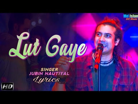 Lut Gaye (Lyrics) Emraan Hashmi, Yukti | Jubin N, Tanishk B, Manoj M | Bhushan K | Radhika-Vinay