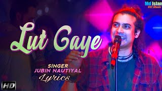 Lut Gaye (Lyrics) Emraan Hashmi, Yukti | Jubin N, Tanishk B, Manoj M | Bhushan K | Radhika-Vinay