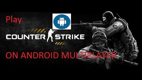 Play CounterStrike on Android Multiplayer with Wifi-Hotspot [2017 latest]