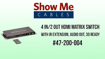 4 in/2 out HDMI Matrix Switch with IR Extension, Audio Out, 3D Ready #47-200-004