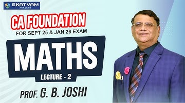 Lecture 03 | CA Foundation Maths Regular Batch | Sept. 25 & Jan. 26 Attempt | Prof. G.B Joshi