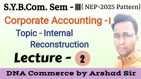 IMP. Journal Entries of Internal Reconstruction #CommerceDNA #ArshadSir