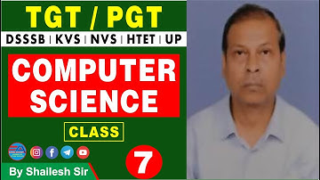 TGT / PGT COMPUTER SCIENCE CLASS-7 DSSSB/KVS/NVS/UP/HTET | BY Shailesh Sir || EUREKA ACADEMY