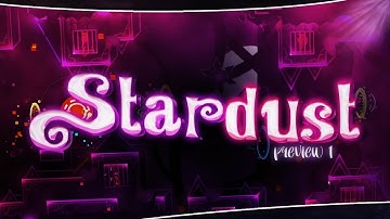 "Stardust" by Daydream & others "First Preview" // (Upcoming Insane/Extreme Demon)