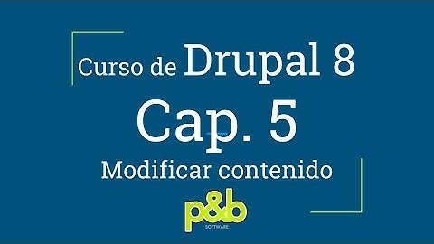 5.- Modificar Contenido, Curso Drupal de 8