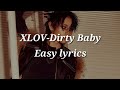 XLOV Dirty Baby Easy Lyrics