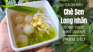 Cách nấu Chè sen long nhãn - Công thức kinh doanh | Hạnh Dẻo | Sevifood