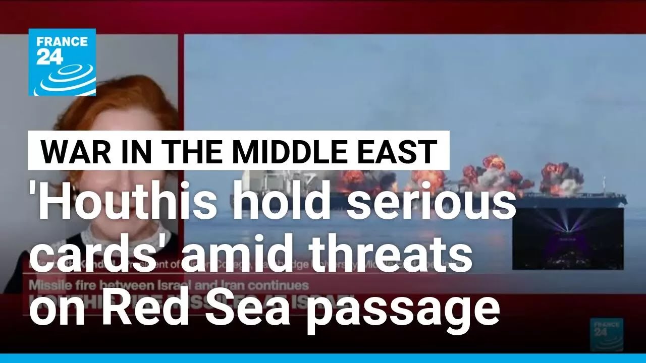 'The Houthis hold serious cards' expert says, amid threats to choke off Red Sea passage
