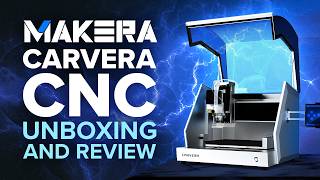 Makera Carvera Unboxing Premium or Overhyped?