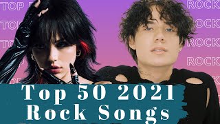 Top 50 2021 Rock Songs. Best 2021 Rock Songs.