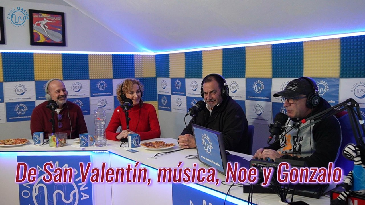 De san valentín, música, Noe y Gonzalo - Las Tertulias Informales - 16/02/2026 - Onda Marina Online