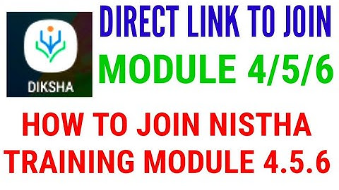 how to join nistha training module 4/5/6 | nistha training module 4 me join kaise karen