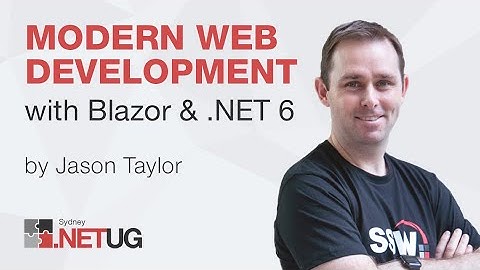 Modern Web Dev with Blazor and .NET 6 with Jason Taylor