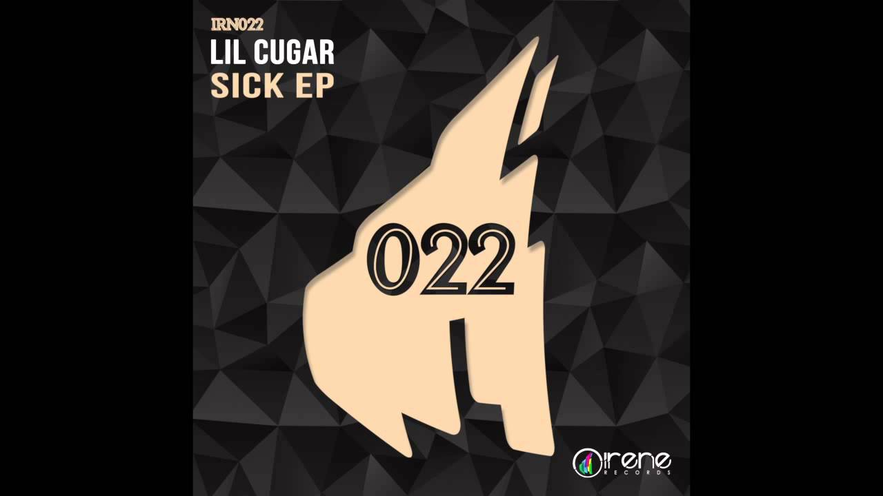 Guarda Lil Cugar - Sick (Original Mix) su YouTube Guarda Lil Cugar - Sick (Original Mix) su YouTube