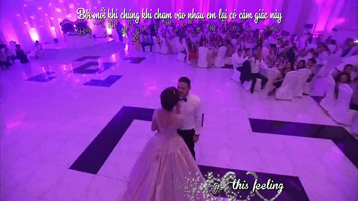 [Vietsub + Kara] Everytime we touch - Cô dâu hát tặng chú rể