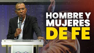 HOMBRES Y MUJERES DE FE | PASTOR ERNESTO CUEVAS | @buenasnuevast.v