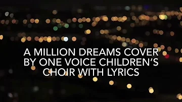 A Million Dreams Cover By One Voice Children’s Choir With Lyrics