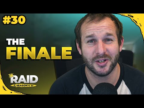 The Finale - Episode 30 - Raid Season 4