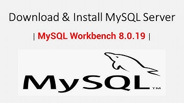 Download & Install MySQL Server  | MySQL Workbench 8.0.19 |  HD