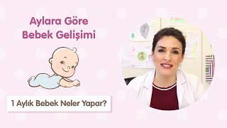 1 Aylık Bebek Gelişimi- 1 Aylık Bebek Neler Yapar?