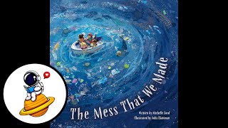 The Mess That We Made (Read Aloud)