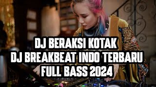 SATU ROOM KETINGGIAN !! DJ BREAKBEAT ( BERAKSI ) MELODI TERBARU FULL BASS BETON 2k24