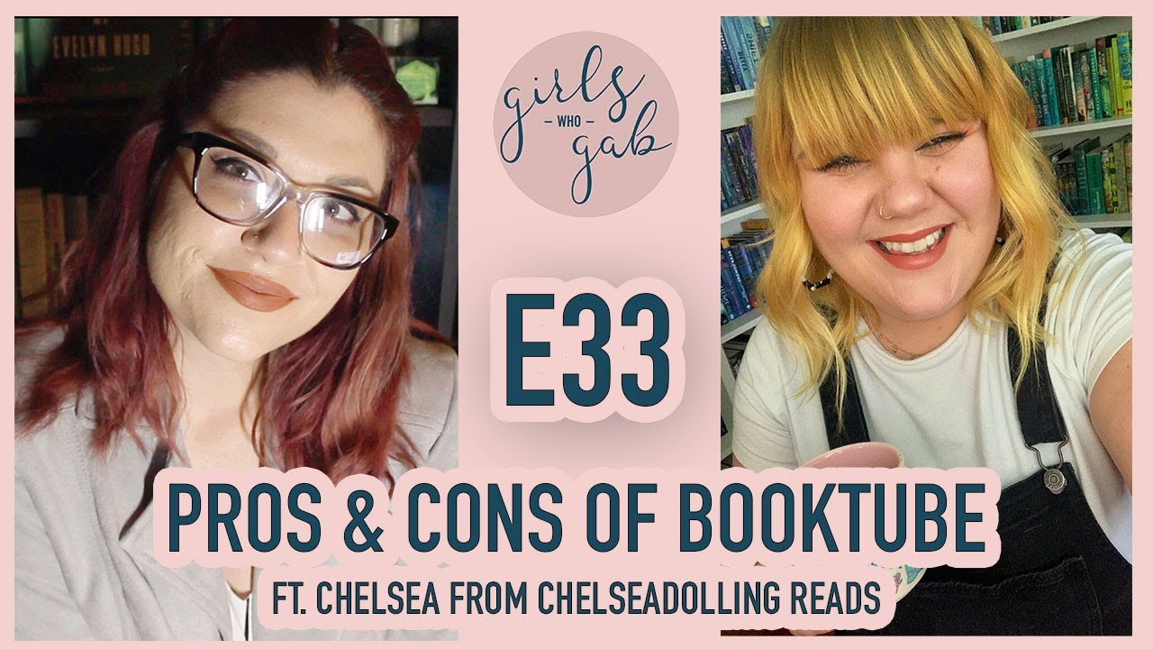 E33: The Ups and Downs of Booktube ft Chelsea from Chelseadolling Reads